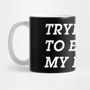 Trying to Enjoy My Pipe ( but you aren't making it easy ) Mug